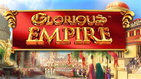glorious empire slot|Glorious Empire Free Play in Demo Mode .